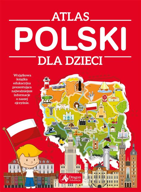 Atlas Polski Dla Dzieci Praca Zbiorowa