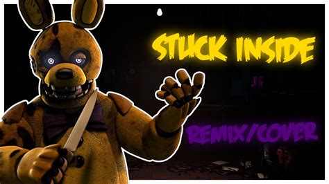 FNaF Remix STUCK INSIDE Remix Re Master OG By BlackGryph0n YouTube