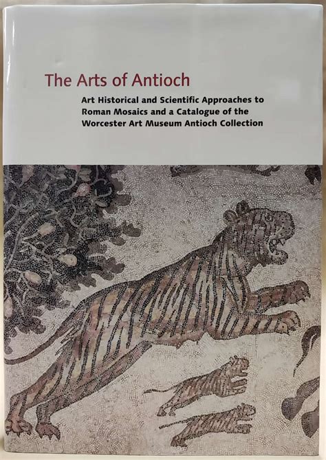 The Arts Of Antioch Art Historical And Scientific Approaches To Roman