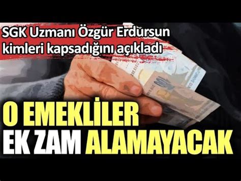 O emekliler ek zam alamayacak SGK Uzmanı Özgür Erdursun kimleri