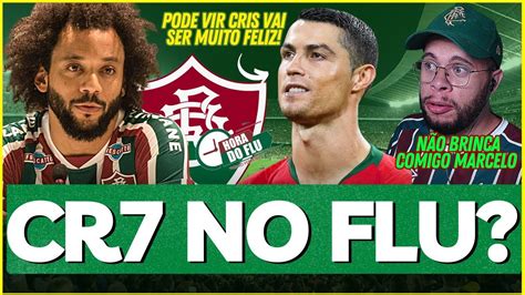 Marcelo Chamou O Cristiano Ronaldo Para Jogar No Fluminense Os