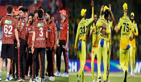 Srh Vs Csk Ipl 2024 सनराइजर्स हैदराबाद ने चेन्नई के खिलाफ जीता टॉस