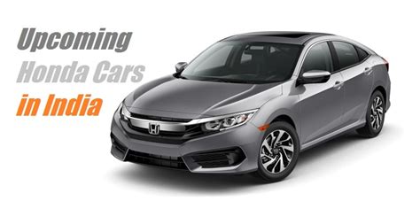 Upcoming New Honda Cars in India in 2017, 2018 |New Honda Launches