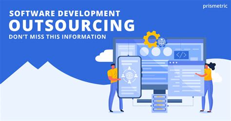 Software Development Outsourcing The Complete Guide Prismetric