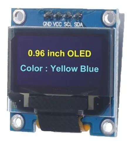 Display Oled I2c 128x64 0 96 Pulgadas Amarillo Azul Arduino Cuotas