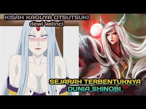 Kisah Kaguya Otsutsuki Leluhur Dari Cakra Dan Terbentuknya Dunia