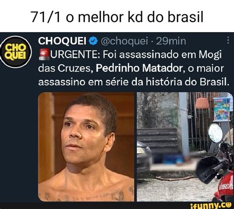 Melhor Kd Do Brasil CHOQUEI QUEI URGENTE Foi Assassinado Em Mogi Das