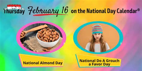 FEBRUARY 16, 2023 | NATIONAL ALMOND DAY | NATIONAL DO A GROUCH A FAVOR DAY - National Day Calendar