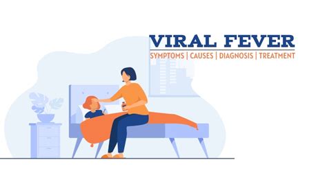 Viral Fever Symptoms Causes Types Diagnosis Treatment