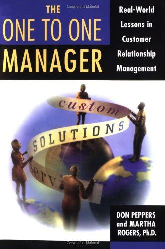 One To One Manager Real World Lessons In Customer Relationship