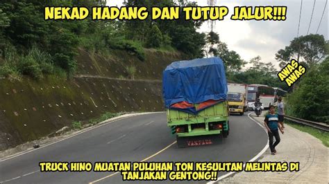 AKSI NEKAD HADANG DAN TUTUP JALUR TRUCK HINO MUATAN BERAT DIBIKIN