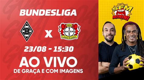 Borussia Monchengladbach X Bayer Leverkusen Bundesliga Ao Vivo E