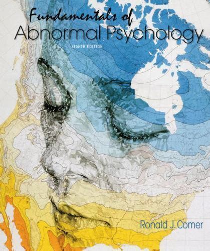 Fundamentals Of Abnormal Psychology By Ronald J Comer 2016 Trade