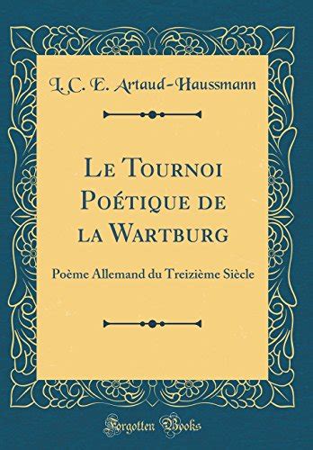 Le Tournoi Poétique de la Wartburg Poème Allemand du Treizième Siècle