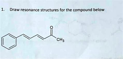 SOLVED: 1. Draw resonance structures for the compound below 'CH3