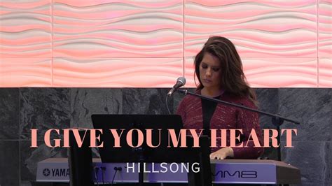 I Give You My Heart Hillsong Cover By Jennifer Lang YouTube