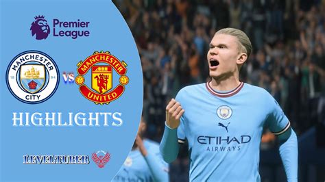 FIFA 23 Manchester City Vs Manchester United Highlights Of Premier