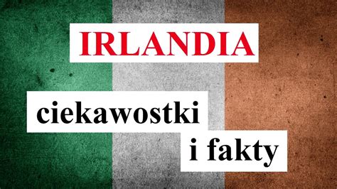 Irlandia Ciekawostki I Fakty Youtube