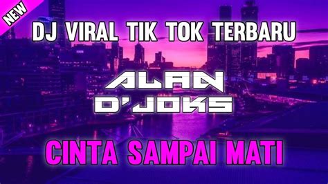 Dj Viral Tik Tok Terbaru Full Bass Cinta Sampai Mati Prengky