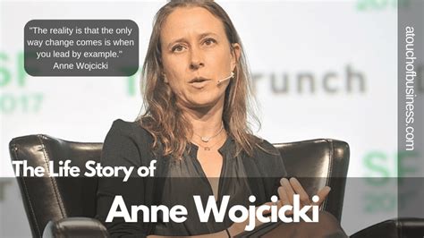 Exploring the Life of Anne Wojcicki: A Biographical Account