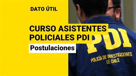 Abren Postulaciones Al Curso De Formación De Asistentes Policiales De La Pdi ¿cuáles Son Los