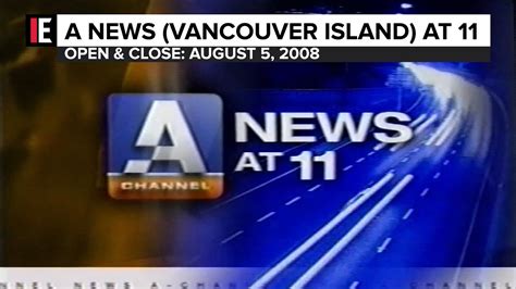 Civi A News Vancouver Island At 11 Open And Close August 5 2008 Youtube