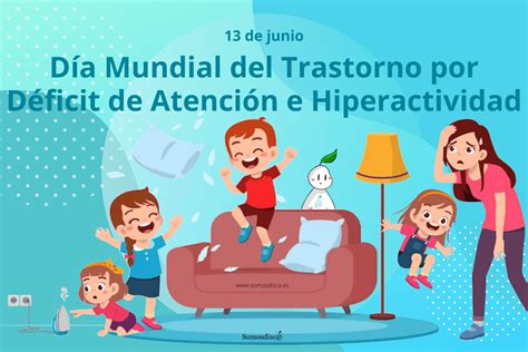 Día Mundial Del Trastorno De Déficit De Atención E Hiperactividad O El Tdah Somosdisc