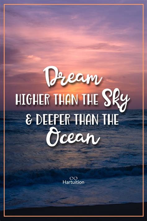 The Ocean With Text That Reads Dream Higher Than The Sky And Deeper