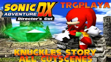 Sonic Adventure Dx Knuckles Story All Cutscenes Youtube