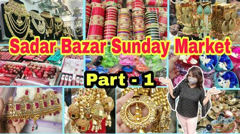 Sadar Bazar Sunday Market Sadar Bazar Patri Market Wholesale