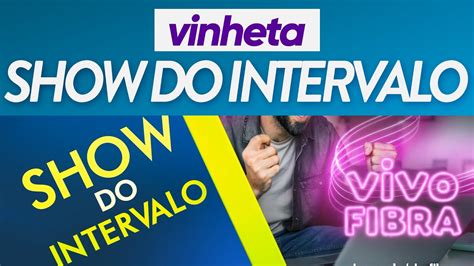 Vinheta Do Show Do Intervalo Youtube