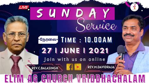 SUNDAY SERVICE 27th JUNE 2021 ELIM AG CHURCH VRIDHACHALAM REV