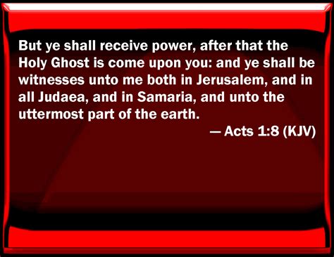 Acts But You Shall Receive Power After That The Holy Ghost Is Come