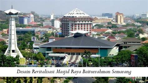 Desain Revitalisasi Masjid Raya Baiturrahman Semarang Property