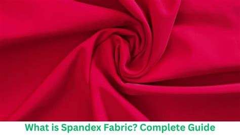 What Is Spandex Fabric? Complete Guide