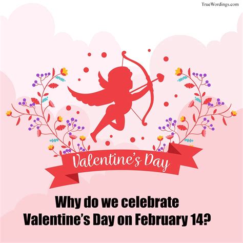 Why Do We Celebrate Valentines Day On February 14 True