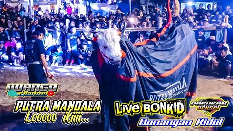 Terbaru Putra Mandala Wisanggeni Live Bonkid Bonangan Kidul Full