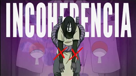 La Incoherencia De Los Brazos De Orochimaru Youtube