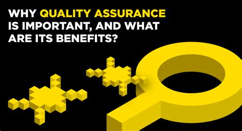 Why Quality Assurance Is Important And What Are Its Benefits