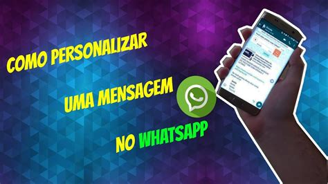 Como Personalizar Uma Mensagem No Whatsapp Dica William Informatica