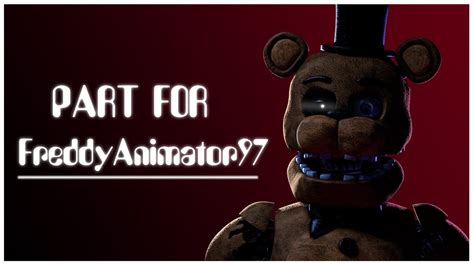 [fnaf Sfm] The Finale Collab Part For Freddyanimator 97 Youtube