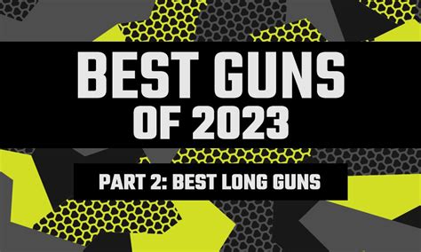 Best Guns Of 2023, Part 2 - Best Long Guns | Gun News | Firearms ...