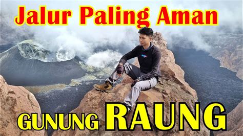 PENDAKIAN GUNUNG RAUNG TERBARU Via Jalur Klasik YouTube