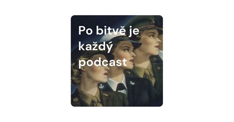 Podcast Po bitvě je každý podcast Historie Youradio Talk