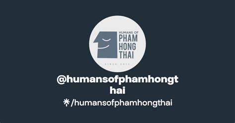 Humansofphamhongthai Instagram Facebook Tiktok Linktree