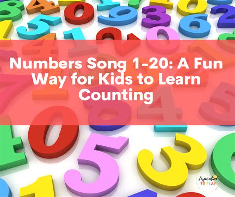 Numbers Song 1-20: A Fun Way for Kids to Learn Counting - Inspiration ...