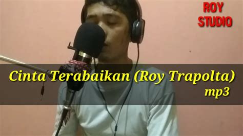 Cinta Terabaikan Roy Trapolta Lagu Pop Indonesia Lagu Pop Indonesia