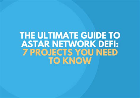 The Ultimate Guide To Astar Network Defi Ecosystem Projects You Need