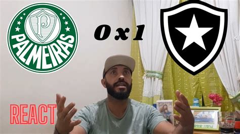 React Palmeiras 0 X 1 Botafogo YouTube