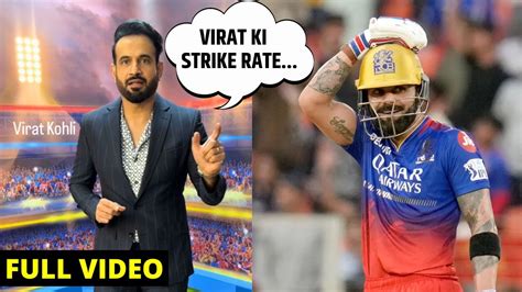 Irfan Pathan Reacts On Virat Kohli Strike Rate Virat Kohli And Will